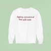 Slightly Delusional But Still Cute Sweatshirt