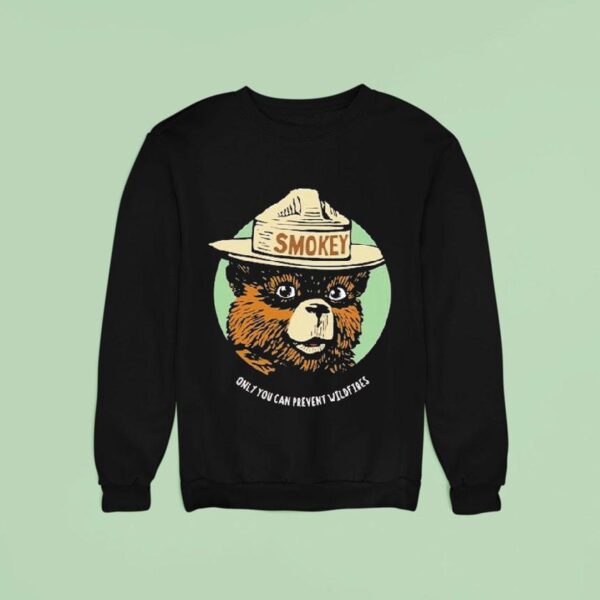 Smokey Bear Only You Can Prevent Wildfires Sweatshirt