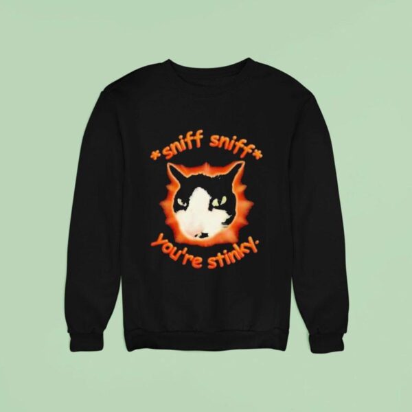 Sniff Sniff You Are Stinky Otis The Tuxedo Ca Sweatshirt