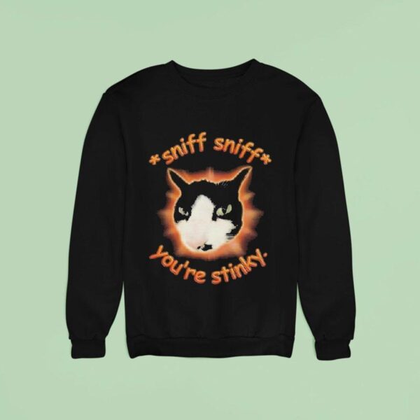 Sniff Sniff You Re Stinky Otis The Tuxedo Ca Sweatshirt