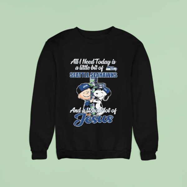 Snoopy And Charlie Brown All I Need Today Is A Little Bit Of Seattle Mariners And A Whole Lot Of Jesus Sweatshirt
