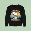 Snoopy I Am Retired Reading Books Is My Job Sweatshirt