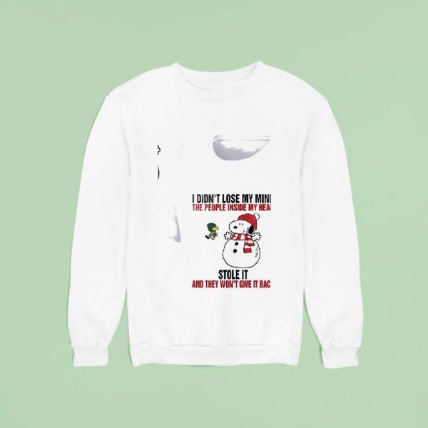 Snoopy I Didn T Lose My Mind The People Inside My Head Stole It And They Won T Give It Back Sweatshirt