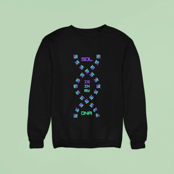 Sol Is In My Dna Sweatshirt