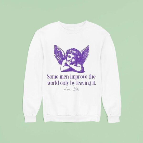 Some Men Improve The World Only By Leaving It Oscar Wilde Cherub Sweatshirt