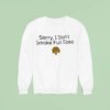 Sorry I Don T Smoke Full Spec Icon Sweatshirt