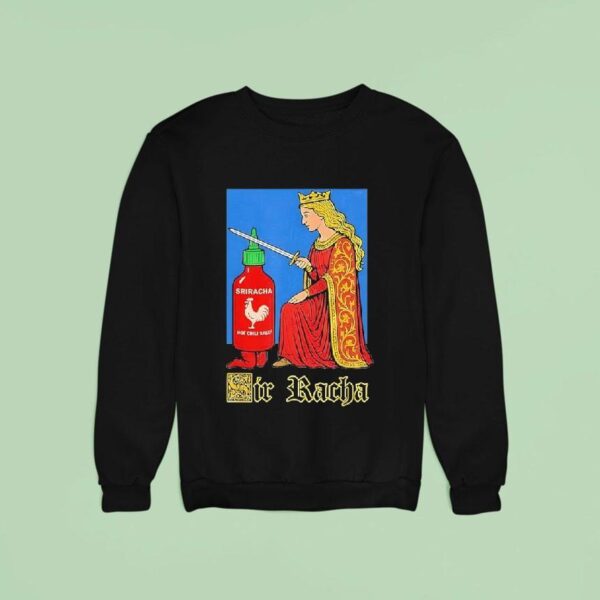 Sriracha Hot Chilli Sauce Sir Racha Sweatshirt