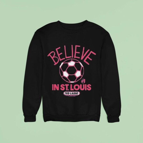 St Louis City Sc Mls X Ted Lasso Believe Sweatshirt