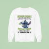 Stitch People Are Like Glow Sticks I Want To Snap Them And Shake The Sh Sweatshirt
