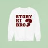 Story Ki Bro Fashionista Sweatshirt