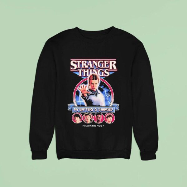 Stranger Things My Battery Is Charged Hawkins Sweatshirt