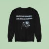 Subjects Of Pleasure Not Objects Of Conques Sweatshirt