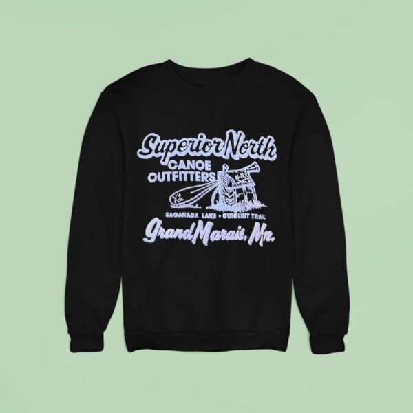 Superior North Canoe Outfitters Saganaga Lake Gunflint Trail Grand Marais Mn Sweatshirt