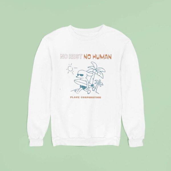 Surfing No Rest No Human Plave Corporation Sweatshirt