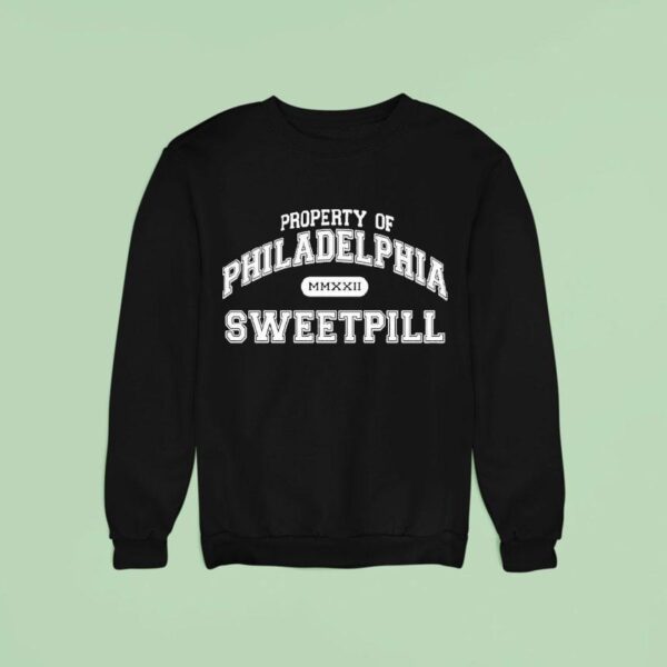 Sweet Pill Property Of Philadelphia Philly Sweatshirt