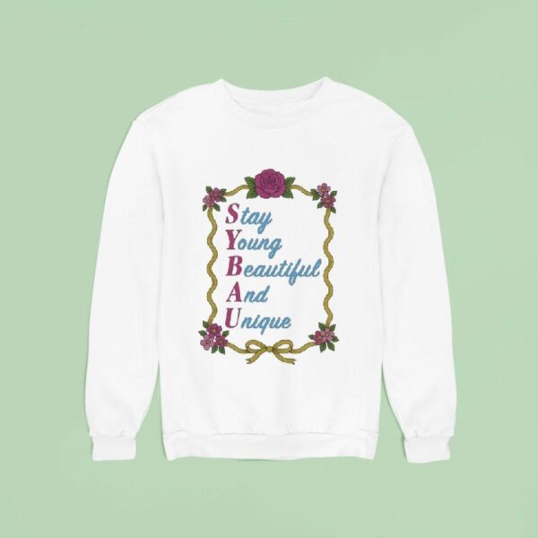 Sybau Stay Young Beautiful And Unique Sweatshirt