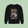 Tales From The Darkside The Movie From Chilling Minds Comes Four Thrilling Tales Sweatshirt