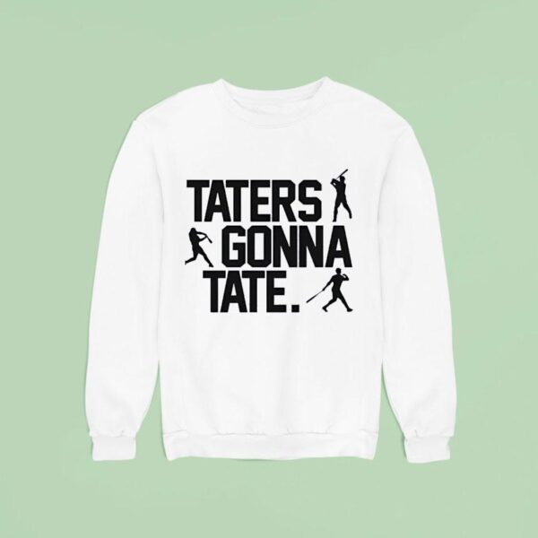 Taters Gonna Tate Baseball Sweatshirt