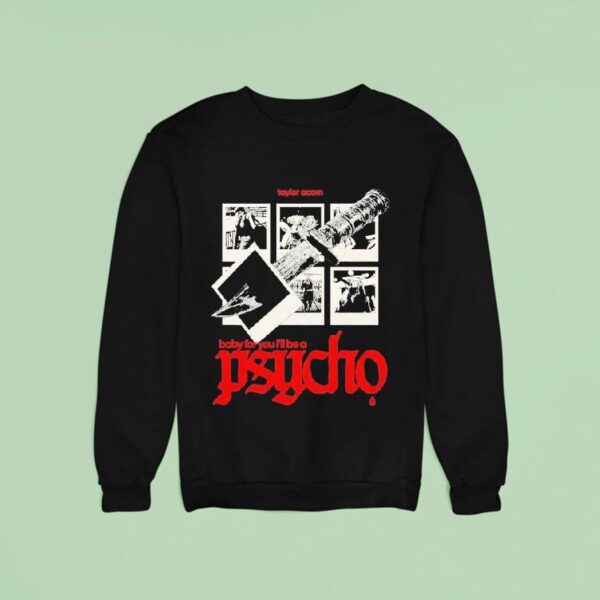 Taylor Acorn Baby For You I Ll Be A Psycho Dagger Sweatshirt