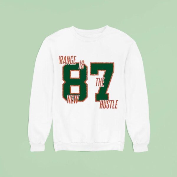 Taylor And Travis Orange Is The New Hustle Kansas City Football Sweatshirt