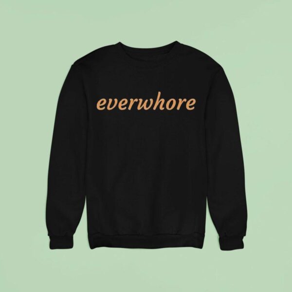 Taylor Everwhore Sweatshirt
