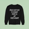Teach Your Kids To Change Their Oil Not Their Gender Sweatshirt