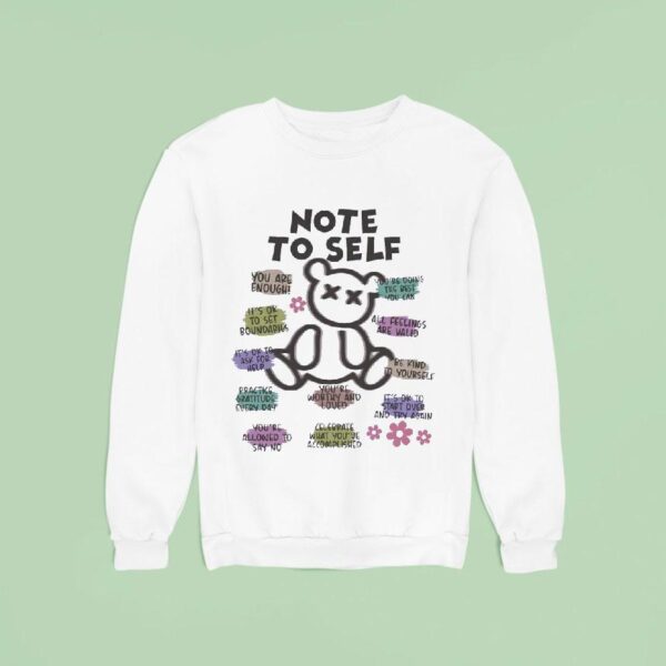 Teddy Note To Self You Are Enough It S Ok To Set Boundaries You Re Doing The Best You Can Sweatshirt