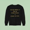 Telling Someone To Man Up Breeds Silence And Silence Can Kill Sweatshirt