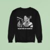 Terrifier The Quiet Ones Are The Deadlies Sweatshirt