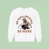 Texas Longhorns Football Give Em Hell Give Em Hell Ou Sucks Sweatshirt