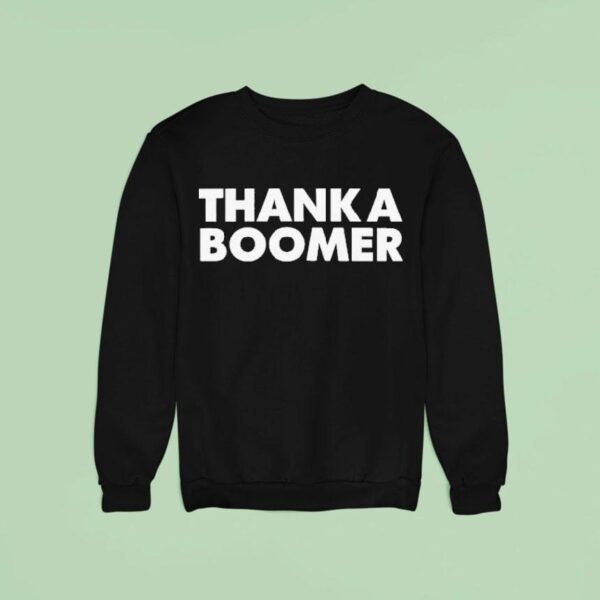 Thank A Boomer Sweatshirt