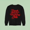 Thank You For Doubting Me Sweatshirt