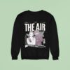 The Air Princess Catherine Blew De Laina Of Lom Vayo Wathinwani Sweatshirt