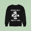 The Ak Guy Sucker For A Pretty Face Sweatshirt