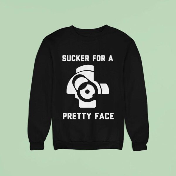 The Ak Guy Sucker For A Pretty Face Sweatshirt