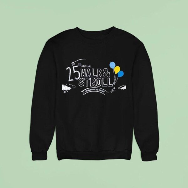 The Annual Walk And Stroll Celebrating Years Sweatshirt