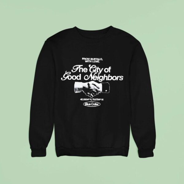 The City Of Good Neighbors From Buffalo With Love Sweatshirt