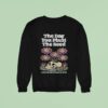 The Day You Plant The Seed Is Not The Day You Eat The Fruit Seeds Of Growth Sweatshirt