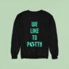 The Disco Biscuits We Like To Party Sweatshirt