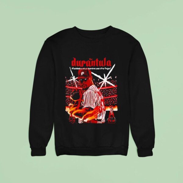 The Durantula Cuidado Con El Hombre Que Tira Fuego Philadelphia Baseball Sweatshirt