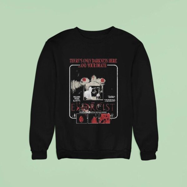 The Exorcist Iii There S Only Darkness Here And Your Death William Peter Blatty S Sweatshirt