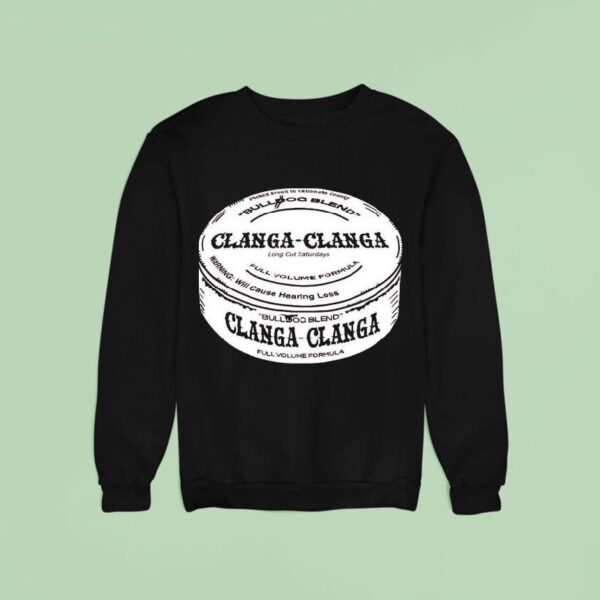 The Gettin Place Clanga Clanga Sweatshirt