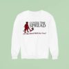 The Gettin Place Cover The Spread Or The Devil Will Get You Sweatshirt