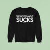 The Government Sucks Sweatshirt