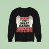 The Great Hands Skyler And Hotch Campaign Sweatshirt