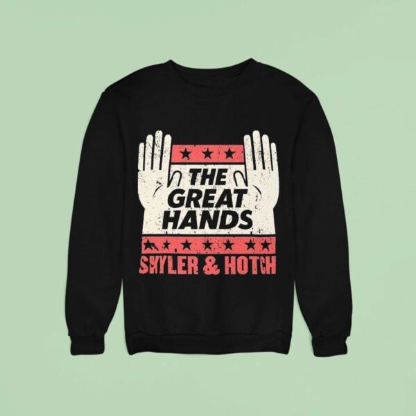 The Great Hands Skyler And Hotch Campaign Sweatshirt