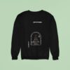 The Heartbeats Life Before Death Strength Before Weakness Jourbey Before Destination Sweatshirt