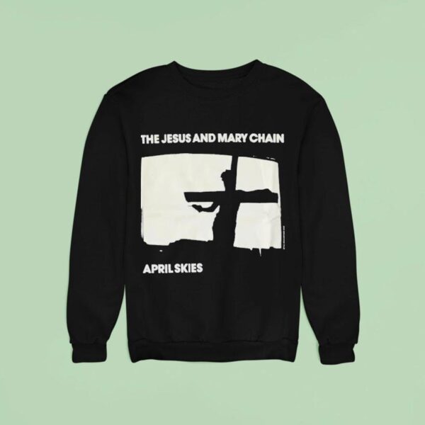 The Jesus And Mary Chain April Skies Sweatshirt