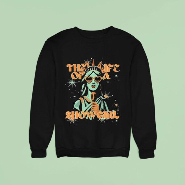 The Life Of A Showgirl Liberty Statue Sweatshirt