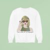 The Life Of A Showgirl Ts Sunglasses Sweatshirt
